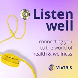 A podcast cover titled "Listen well" featuring a yellow stethoscope and headphones against a purple and yellow gradient background with the Viatris logo.